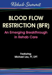 Michael Lau - Blood Flow Restriction (BFR) – An Emerging Breakthrough in Rehab Care digital download