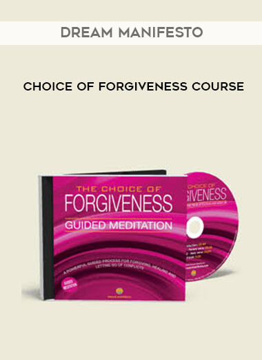 Dream Manifesto - Choice of Forgiveness Course digital download