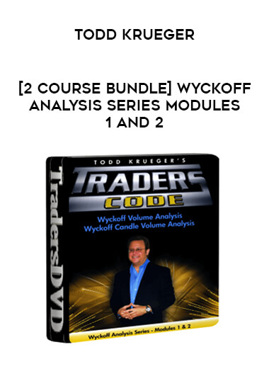 [2 course Bundle] Wyckoff Analysis Series Modules 1 and 2 - Todd Krueger digital download