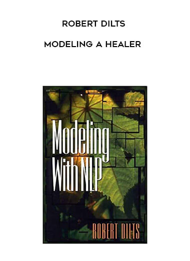Robert Dilts - Modeling a Healer digital download