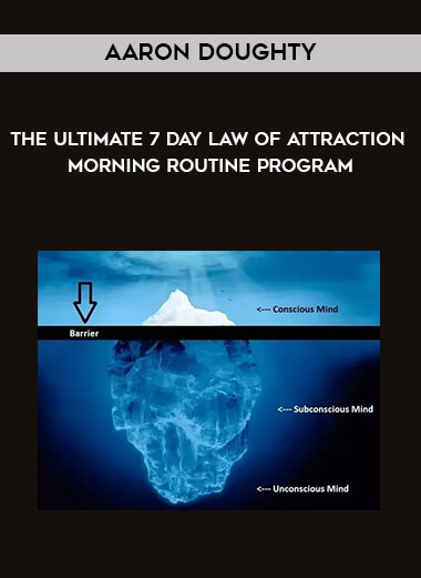 Aaron Doughty - The Ultimate 7 Day Law of Attraction Morning Routine Program digital download