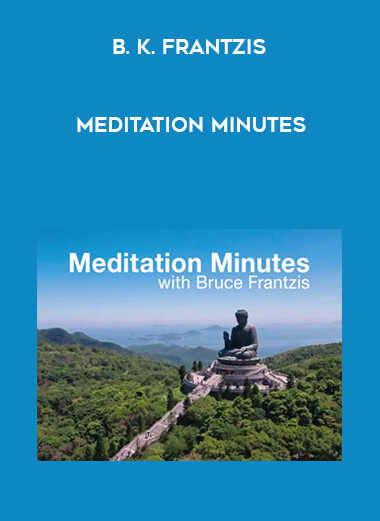 [B. K. Frantzis] Meditation Minutes digital download