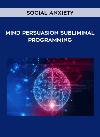 Mind Persuasion Subliminal Programming - Social Anxiety digital download