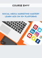 COURSE ENVY - Social Media Marketing MASTERY | Learn Ads On 10+ Platforms digital download