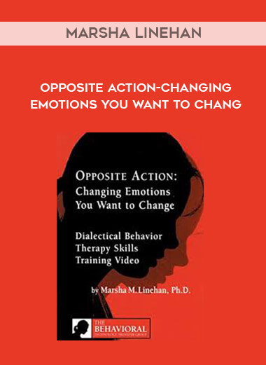 Marsha Linehan - Opposite Action-Changing Emotions You Want to Chang digital download
