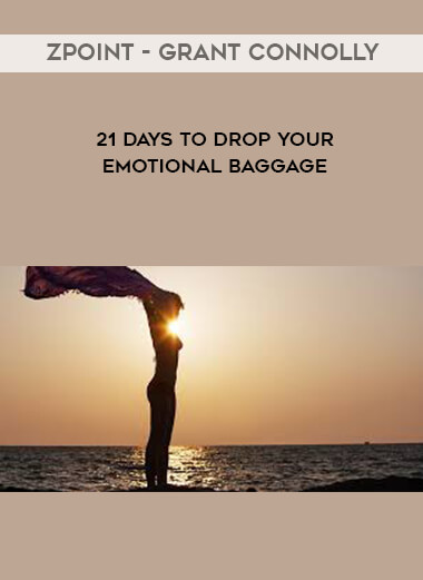 Zpoint - Grant Connolly - 21 Days to Drop Your Emotional Baggage digital download