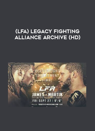 (LFA) Legacy Fighting Alliance Archive (HD) 1080p digital download