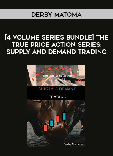 [4 Volume Series Bundle] The True Price Action Series : Supply and Demand Trading by Derby Matoma digital download