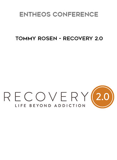 Entheos Conference - Tommy Rosen - Recovery 2.0 digital download