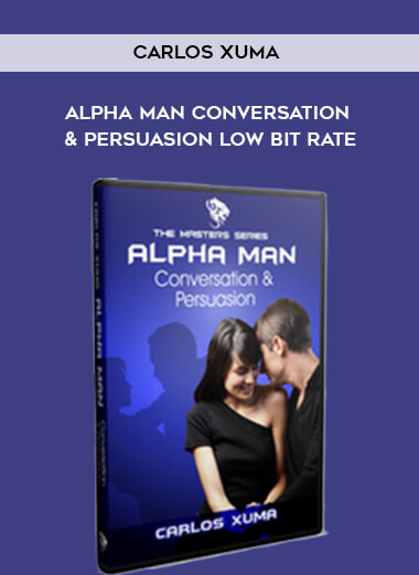 Carlos Xuma - Alpha Man Conversation & Persuasion low bit rate digital download