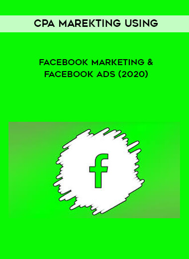 CPA Marketing using Facebook Marketing & Facebook Ads (2020) digital download