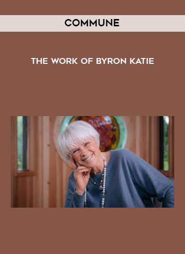 COMMUNE - The Work of Byron Katie digital download