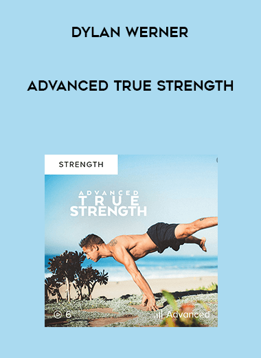 [Dylan Werner] Advanced True Strength digital download