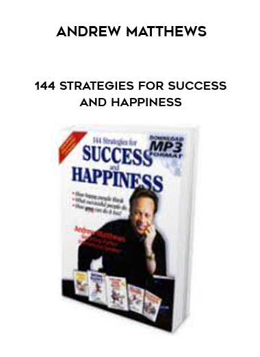 Andrew Matthews - 144 Strategies for Success and Happiness digital download