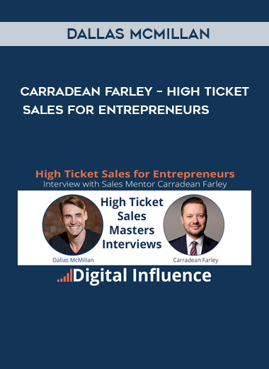 Dallas McMillan & Carradean Farley – High Ticket Sales for Entrepreneurs digital download