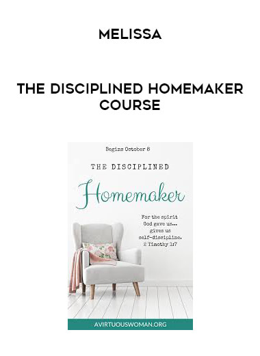 Melissa - The Disciplined Homemaker Course digital download