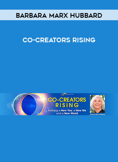 Barbara Marx Hubbard - Co-Creators Rising digital download