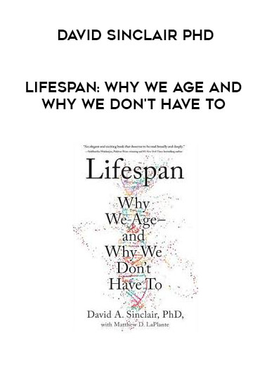 David Sinclair Phd - Lifespan: Why We Age and Why We Don't Have To digital download