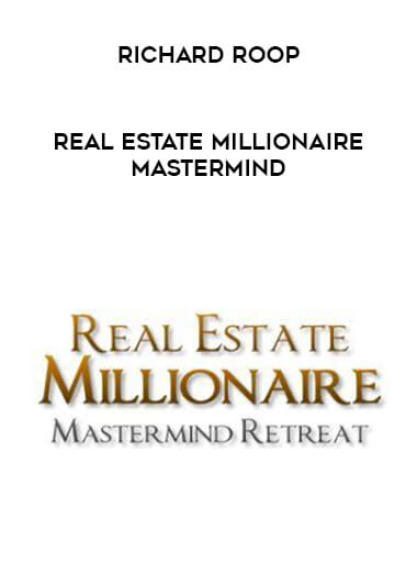 Richard Roop - Real Estate Millionaire Mastermind digital download