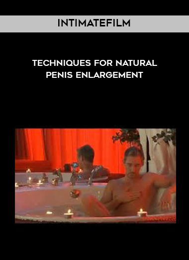 IntimateFilm - Techniques for Natural Penis Enlargement digital download