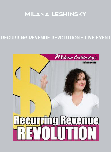 Milana Leshinsky – Recurring Revenue Revolution – Live Event digital download