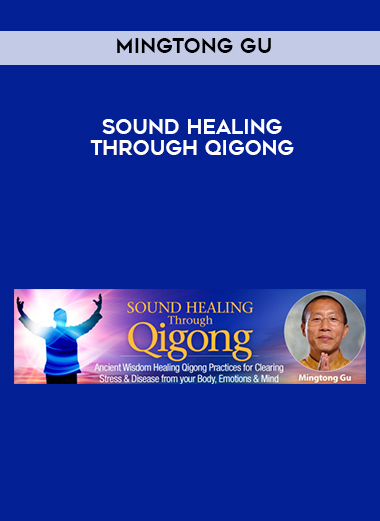 Mingtong Gu - Sound Healing Through Qigong digital download