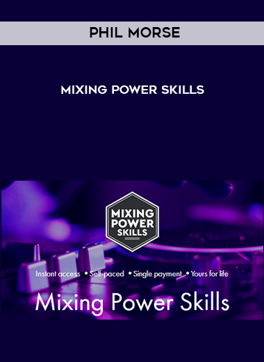 Phil Morse - Mixing Power Skills digital download