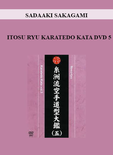 SADAAKI SAKAGAMI - ITOSU RYU KARATEDO KATA DVD 5 digital download