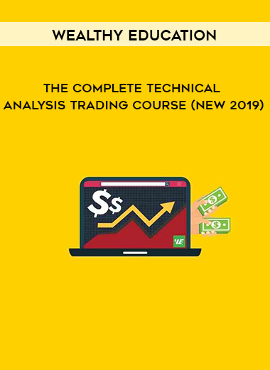 Wealthy Education - The Complete Technical Analysis Trading Course (New 2019) digital download