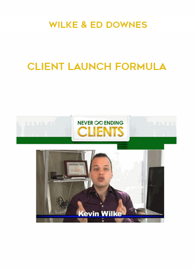 Wilke & Ed Downes – Client Launch Formula digital download