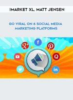 iMarket XL. Matt Jensen - Go Viral On 6 Social Media Marketing Platforms digital download