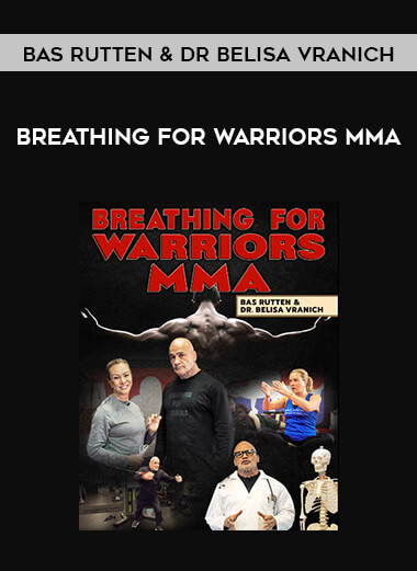 Get Bas Rutten & Dr Belisa Vranich - Breathing For Warriors MMA at https://intellcentre.store